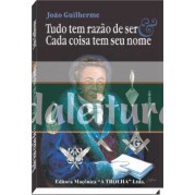 Tudo tem razão de ser & Cada coisa tem seu nome